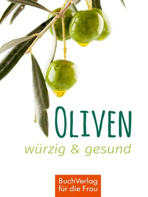 cover image of Oliven--würzig & gesund